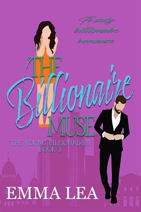 The Billionaire Muse A Sexy Billionaire Romance The Young