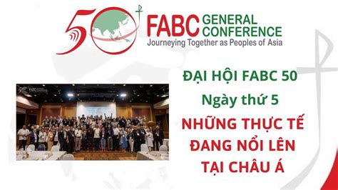 Đại Hội Fabc 50 Ngày Thứ Năm Những Thực Tế đang Nổi Lên Tại Châu Á