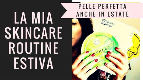 SKINCARE ROUTINE ESTIVA Per Pelle Matura Ma Non Solo YouTube