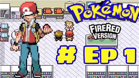 Pokémon Fire Red Ep1 Starter And Oaks Parcel Youtube