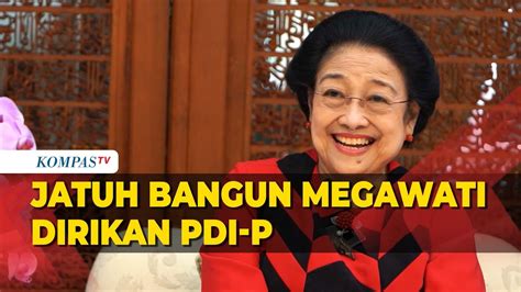 Eksklusif Wawancara Megawati Soekarnoputri Jatuh Bangun Dirikan PDI