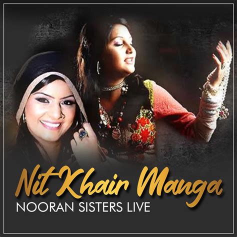 ‎nitt Khair Manga Nooran Sisters Live Concert Single By Nooran Sisters On Apple Music