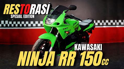 Restorasi Kawasaki Ninja RR Spesial Edition YouTube