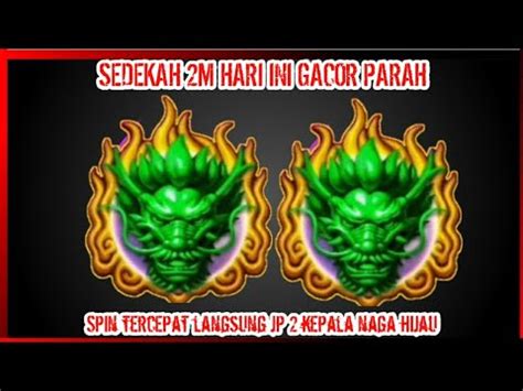 SEDEKAH 2M HARI INI 2 KEPALA NAGA HIJAU JP 5 DRAGON YouTube