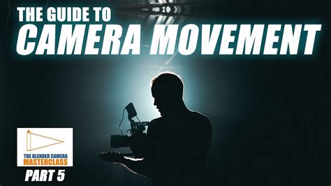 The Guide To Camera Movement The Blender Camera Masterclass