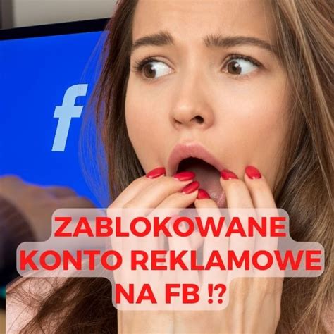 Co zrobić gdy Twoje konto reklamowe na Facebooku zostanie zablokowane