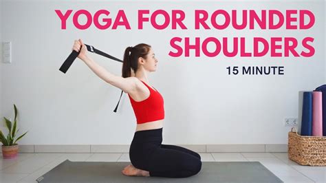 15 Min Yoga For Rounded Shoulders Upper Back Yoga For Better