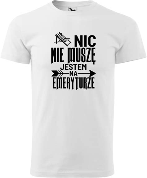 Koszulka dla emeryta Nic nie muszę Aradena pl