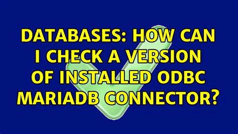 Databases How Can I Check A Version Of Installed ODBC MariaDB