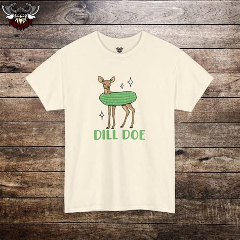 Dill Doe Funny Pickle Lover T Shirt Design Adult Humor Shirt Pickles