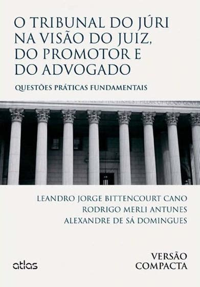 Livro O Tribunal Do Júri Na Visão Do Juiz Do Promotor E Do Advogado