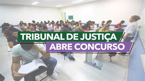 Tribunal de Justiça abre concurso centenas de vagas veja como