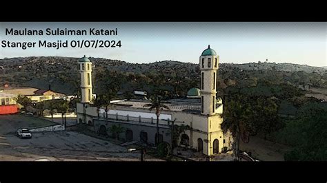 Maulana Ahmed Suleman Khatani Stanger Masjid Ishtima 01072024 Youtube