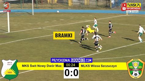 Tv Nsk Pl Bramki Mks Wit Nowy Dw R Maz Mlks Wissa Szczuczyn