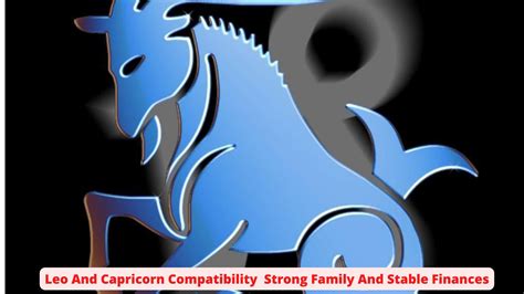 Leo And Capricorn Compatibility - Strong Family And Stable Finances