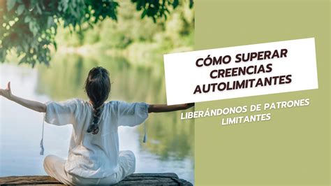 C Mo Superar Creencias Autolimitantes