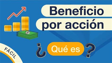 Beneficio Por Acción Bpa Qué Es Fórmula E Interpretación