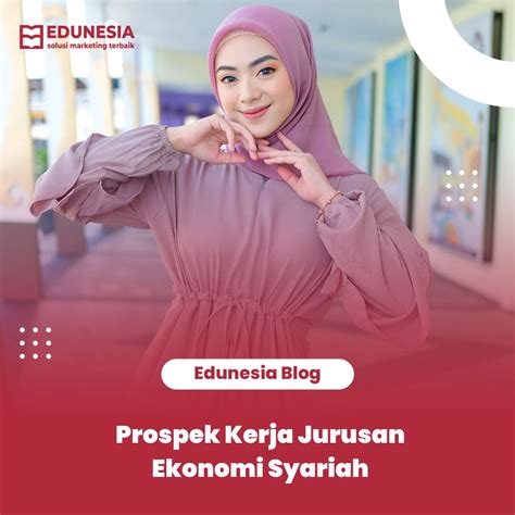 Prospek Kerja Jurusan Ekonomi Syariah Edukasi Indonesia Jaya