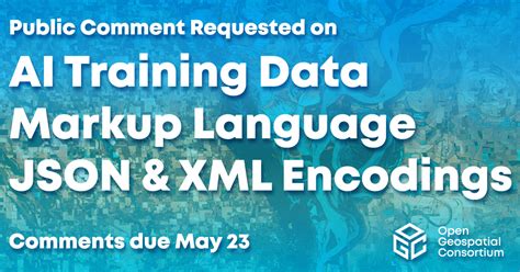 Ogc Requests Public Comment On Json And Xml Encodings For Training Data