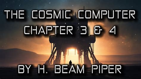 The Cosmic Computer By H Beam Piper Classic Sci Fi Short Story Chapter 3 And 4 Youtube