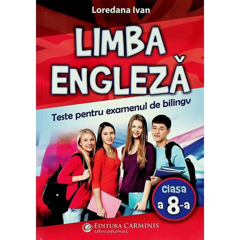 Limba Engleza Clasa A VIII A Teste Pentru Examenul De Bilingv