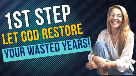 The 1st Step To Let God Restore The Wasted Years Of Your Life 1 Of 3