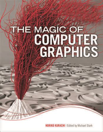 The Magic of Computer Graphics - CRC Press Book