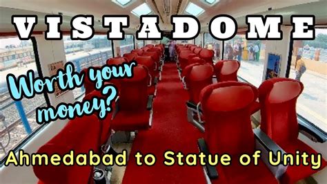 Ahmedabad To Statue Of Unity Train Vistadome Vistadome Coach Jan