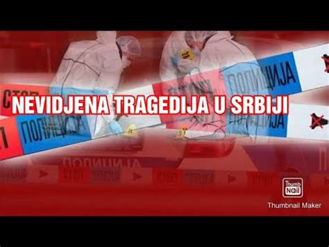 Hitno Javljeno Uzasna TRAGEDIJA Potresla Celu Srbiju Pronadjeni