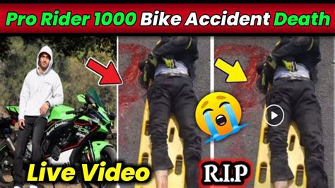 Pro Rider 1000 Death In Accident Pro Rider 1000 Death News Rip Bhai😭😭😭😭 Youtube