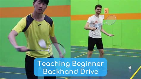 Teaching Complete Beginner Badminton Backhand Drive Youtube