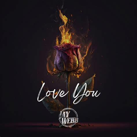 Jay Webb Love You Lyrics Genius Lyrics