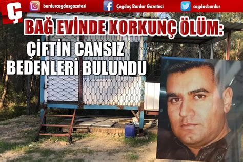 BAĞ EVİNDE KORKUNÇ ÖLÜM ÇİFTİN CANSIZ BEDENLERİ BULUNDU Burdur Haber