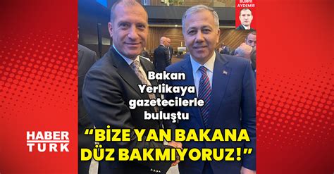 İçişleri Bakanı Ali Yerlikaya dan önemli açıklamalar Bize yan bakana