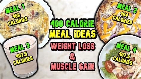 400 Calorie Meal Ideas How To Eat 400 Calorie Meals For Weight Loss And Muscle Gain Youtube