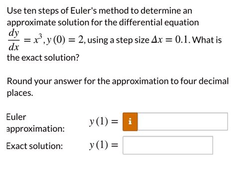 Use Ten Steps Of Euler S Method To Determine An Approximate Solution