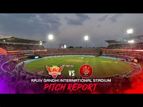 Srh Vs Rcb Today Ipl Match Pitch Report Hyderabad Pitch Report Rajiv