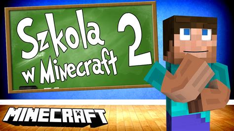 SzkoŁa W Minecraft 2 Youtube