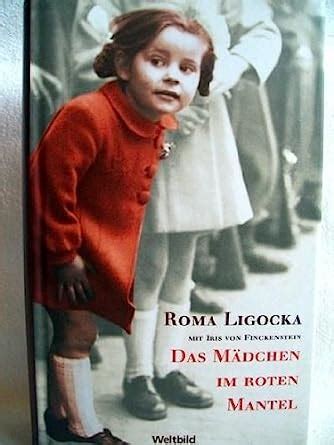 Das Mädchen im roten Mantel Roma Ligocka Amazon de Bücher