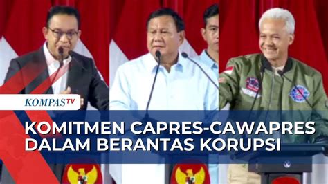 Anies Prabowo Dan Ganjar Paparkan Komitmen Pemberantasan Korupsi Di