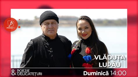 Vlăduța Lupău vine la Poezie și delicatețuri emisiunea lui Mircea