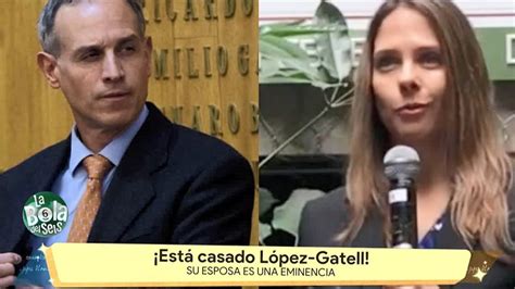 Así Es La Esposa De López Gatell La Bola Del 6 Youtube