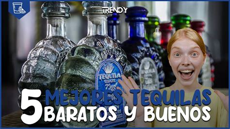 Los 5 Mejores TEQUILAS BARATOS Y Buenos Del 2023 YouTube