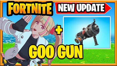 Fortnite Goo Gun Weapon Season New Fortnite Update Season Youtube