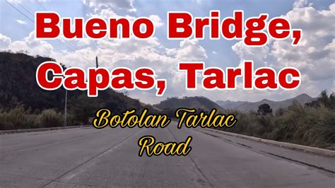 Bueno Bridge Capas Tarlac Botolan Tarlac Road Rclagalag Tv