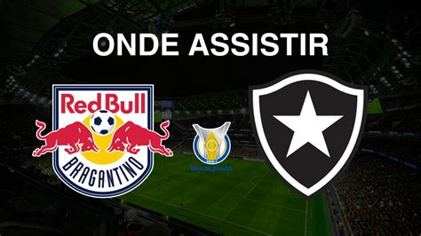 Onde Assistir Red Bull Bragantino X Botafogo Pela Rodada Do