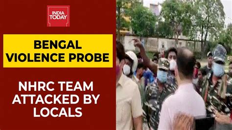 Nhrc Team Attacked In Bengal During Visit To Probe Post Poll Violence