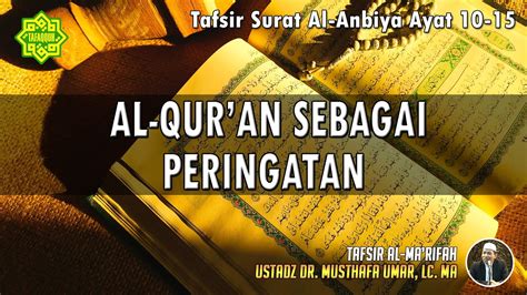 Tafsir Surat Al Anbiya Ayat Ustadz Dr Musthafa Umar Lc Ma