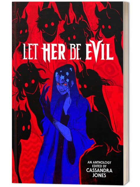 "A Celebration of Unapologetically Wicked Women": LET HER BE EVIL Is
