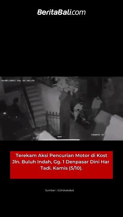 Terekam Aksi Pencurian Motor Di Salah Satu Kost Daerah Jln Buluh Indah